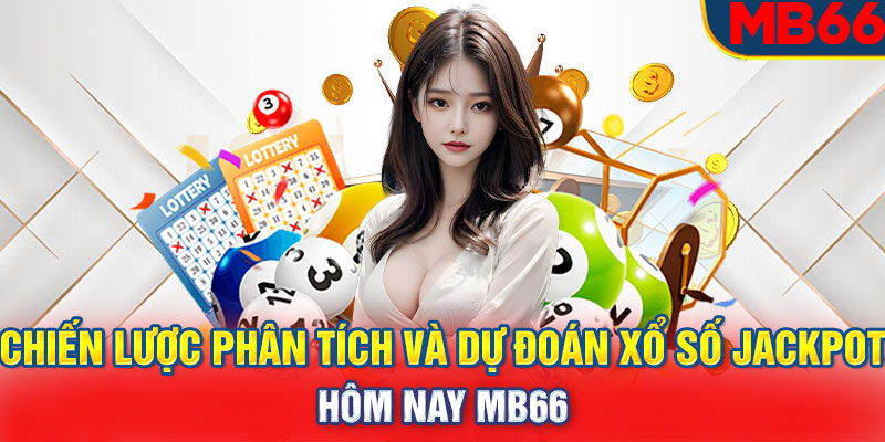 chien-luoc-phan-tich-va-du-doan-xo-so-jackpot